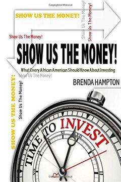 portada Show Us The Money!: What Every African American Should Know About Investing
