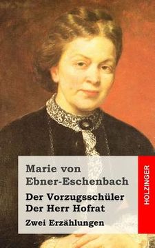 portada Der Vorzugsschüler / Der Herr Hofrat: Zwei Erzählungen (en Alemán)