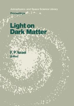 portada Light on Dark Matter: Proceedings of the First Iras Conference, Held in Noordwijk, the Netherlands, 10-14 June 1985 (in English)