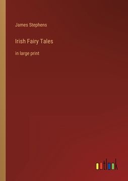 portada Irish Fairy Tales: in large print (en Inglés)