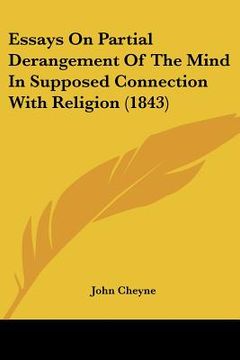 portada essays on partial derangement of the mind in supposed connection with religion (1843) (en Inglés)