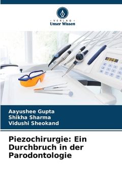 portada Piezochirurgie: Ein Durchbruch in der Parodontologie (en Alemán)