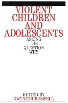 portada violent children and adolescents: asking the question why (en Inglés)