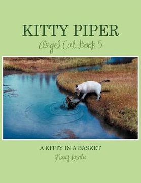 portada kitty piper, angel cat, book 5: a kitty in a basket (en Inglés)