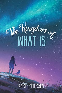 portada The Kingdom of What Is (en Inglés)
