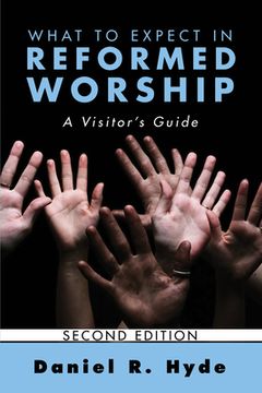 portada What to Expect in Reformed Worship, Second Edition