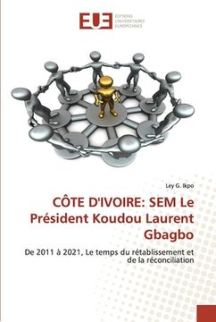 portada Côte d'Ivoire: SEM Le Président Koudou Laurent Gbagbo (in French)