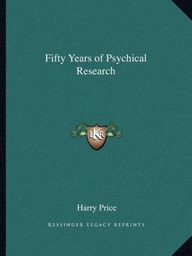 portada fifty years of psychical research (en Inglés)