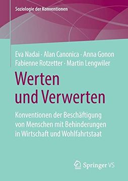 portada Werten und Verwerten: Konventionen der Beschäftigung von Menschen mit Behinderungen in Wirtschaft und Wohlfahrtstaat (in German)