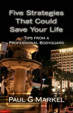 portada Five Security Strategies That Could Save Your Life: Tips from a Professional Bodyguard (in English)