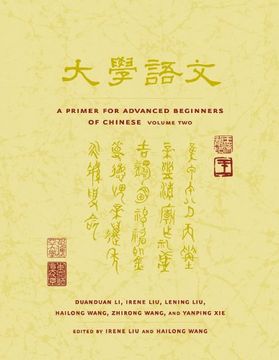 portada A Primer for Advanced Beginners of Chinese, Traditional Characters: Vol. 2 (en Inglés)