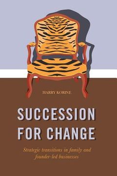 portada Succession for Change: Strategic Transitions in Family and Founder-Led Businesses (en Inglés)