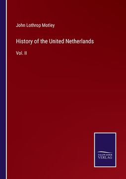portada History of the United Netherlands: Vol. II (en Inglés)