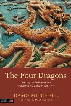 portada The Four Dragons: Clearing the Meridians and Awakening the Spine in Nei Gong (Daoist Nei Gong)