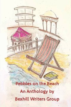 portada Pebbles on the Beach: An Anthology by Bexhill Writers Group