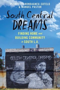 portada South Central Dreams: Finding Home and Building Community in South L. A. 13 (Latina (en Inglés)