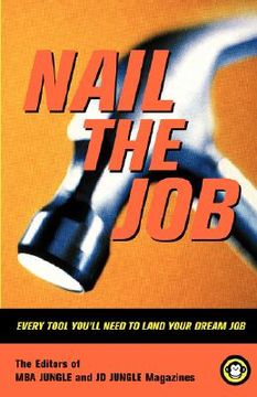 portada nail the job: every tool you'll need to land your dream job