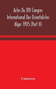 portada Actes du xiv Congres International des Orientalistes Alger 1905 (Part ii) (en Inglés)