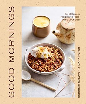 portada Good Mornings: 50 Delicious Recipes to Kick Start Your Day (en Inglés)