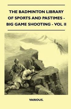 portada the badminton library of sports and pastimes - big game shooting - vol ii