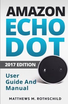 portada Amazon echo dot: The Ultimate 2017 User Guide and Manual (Everything You need to know) (Amazon Technology) (Volume 2)