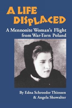 portada A Life Displaced: A Mennonite Woman's Flight from War-Torn Poland (en Inglés)