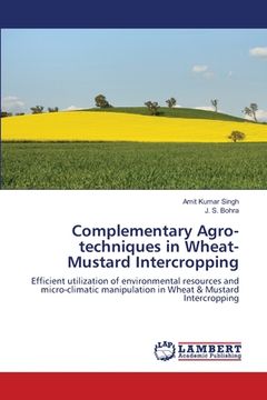 portada Complementary Agro-techniques in Wheat-Mustard Intercropping (en Inglés)