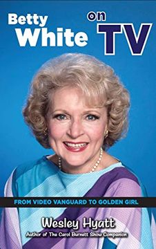 portada Betty White on tv (Hardback): From Video Vanguard to Golden Girl (en Inglés)