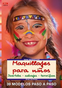 portada Serie Maquilleje nº 14. Maquillajes Para Niños. Divertidos - Salvajes - Terroríficos (in Spanish)
