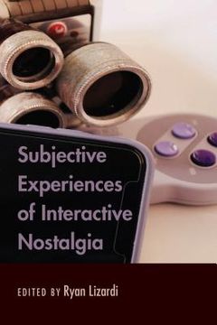 portada Subjective Experiences of Interactive Nostalgia (en Inglés)