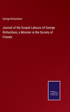 portada Journal of the Gospel Labours of George Richardson, a Minister in the Society of Friends (in English)