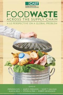 portada Food Waste Across the Suppy Chain: A U.S. Perspective on a Global Problem (en Inglés)