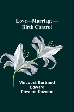 portada Love-Marriage-Birth Control (en Inglés)