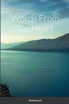 portada Words From the Heart: Complete Collection of Bella'S Poetry (en Inglés)
