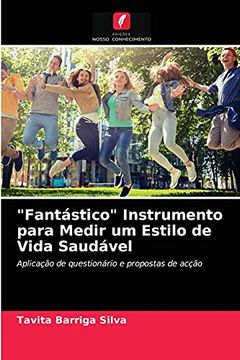 portada "Fantástico" Instrumento Para Medir um Estilo de Vida Saudável: Aplicação de Questionário e Propostas de Acção (en Portugués)