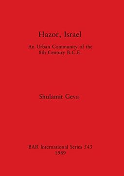 portada Hazor, Israel: An Urban Community of the 8th Century B. Co E. (543) (British Archaeological Reports International Series) (in English)