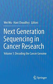 portada Next Generation Sequencing in Cancer Research: Volume 1: Decoding the Cancer Genome (in English)