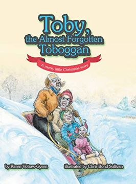 portada Toby, the Almost Forgotten Toboggan: A Merry Little Christmas Story (en Inglés)