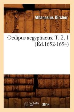 portada Oedipus Aegyptiacus. T. 2, 1 (Éd. 1652-1654) (Histoire) (en Francés)