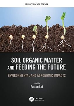 portada Soil Organic Matter and Feeding the Future: Environmental and Agronomic Impacts (Advances in Soil Science) (in English)