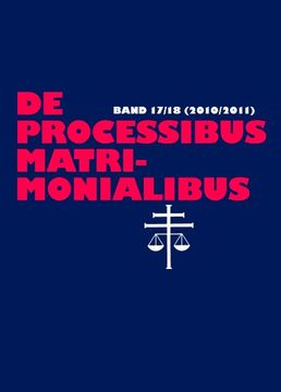 portada De Processibus Matrimonialibus 17/18 (2010/2011): Fachzeitschrift zu Fragen des Kanonischen Ehe- und Prozessrechtes. Schriftleitung: Elmar Guethoff(Peter Lang) (en Alemán)