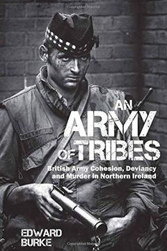 portada An Army of Tribes: British Army Cohesion, Deviancy and Murder in Northern Ireland (en Inglés)