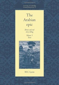 portada The Arabian Epic: Volume 3, Texts: Heroic and Oral Story-Telling: Texts v. 3 (University of Cambridge Oriental Publications) (in English)