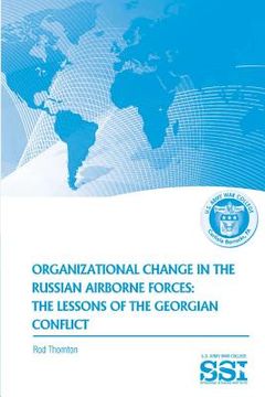 portada Organization Change in the Russian Airborne Forces: The Lessons of the Georgian Conflict (en Inglés)
