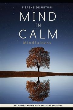 portada MIND in CALM: Guide do start meditating using MINDFULNESS as a tool for STRESS, anxiety, unhappiness and exhaustion management to li