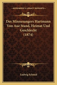 portada Des Minnesangers Hartmann Von Aue Stand, Heimat Und Geschlecht (1874) (in German)