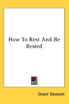 portada how to rest and be rested (en Inglés)