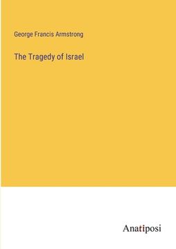 portada The Tragedy of Israel (en Inglés)