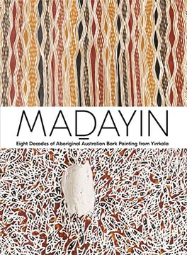 portada Madayin: Eight Decades of Aboriginal Australian Bark Painting From Yirrkala (in English)