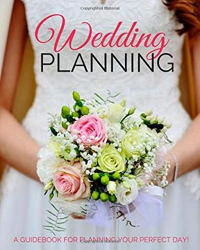 portada Wedding Planning: A Guid for Planning Your Perfect Day! (8 x 10) (en Inglés)